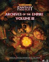 Warhammer Fantasy Role Play - Archives of the Empire: Volume III
